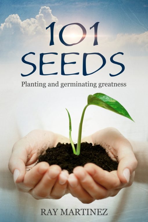 101 Seeds: Planting and Germinating Greatness