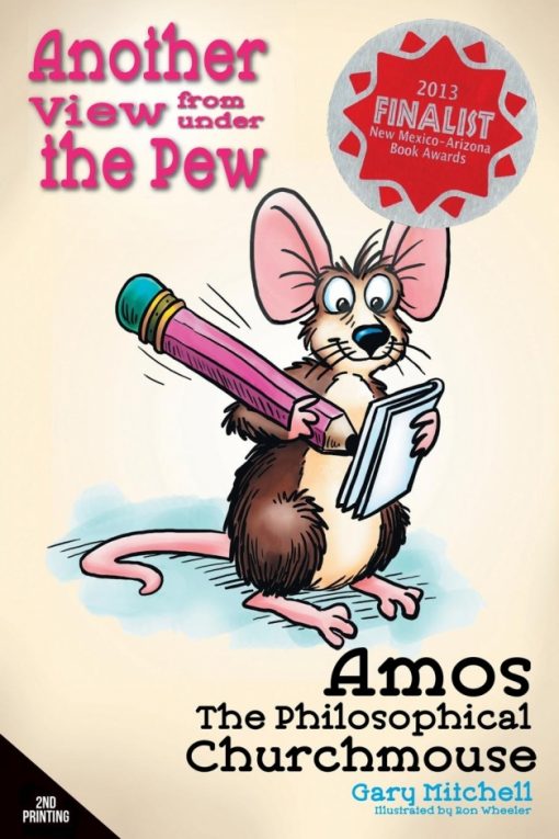 Amos the Philosophical Churchmouse: Another View from Under the Pew