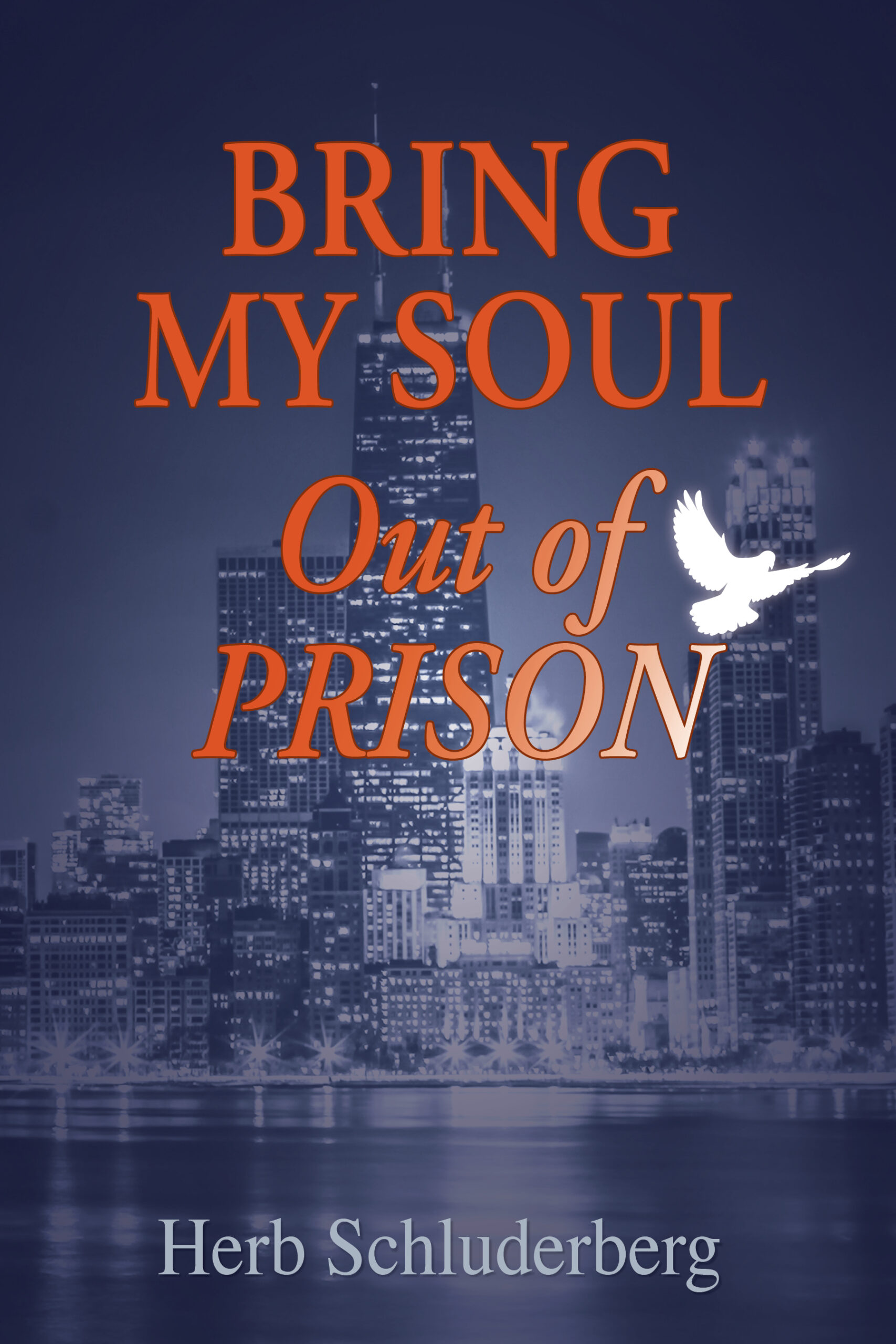 Bring My Soul Out of Prison by Herb Schluderberg