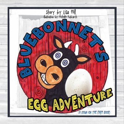Bluebonnet's Egg Adventure: A Down on the Farm Book