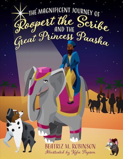 Book cover for The Magnificent Journey of Roopert the Scribe and the Great Princess Paasha