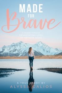 Made for Brave: A Journey Through Devastating Loss to Infinite Hope
