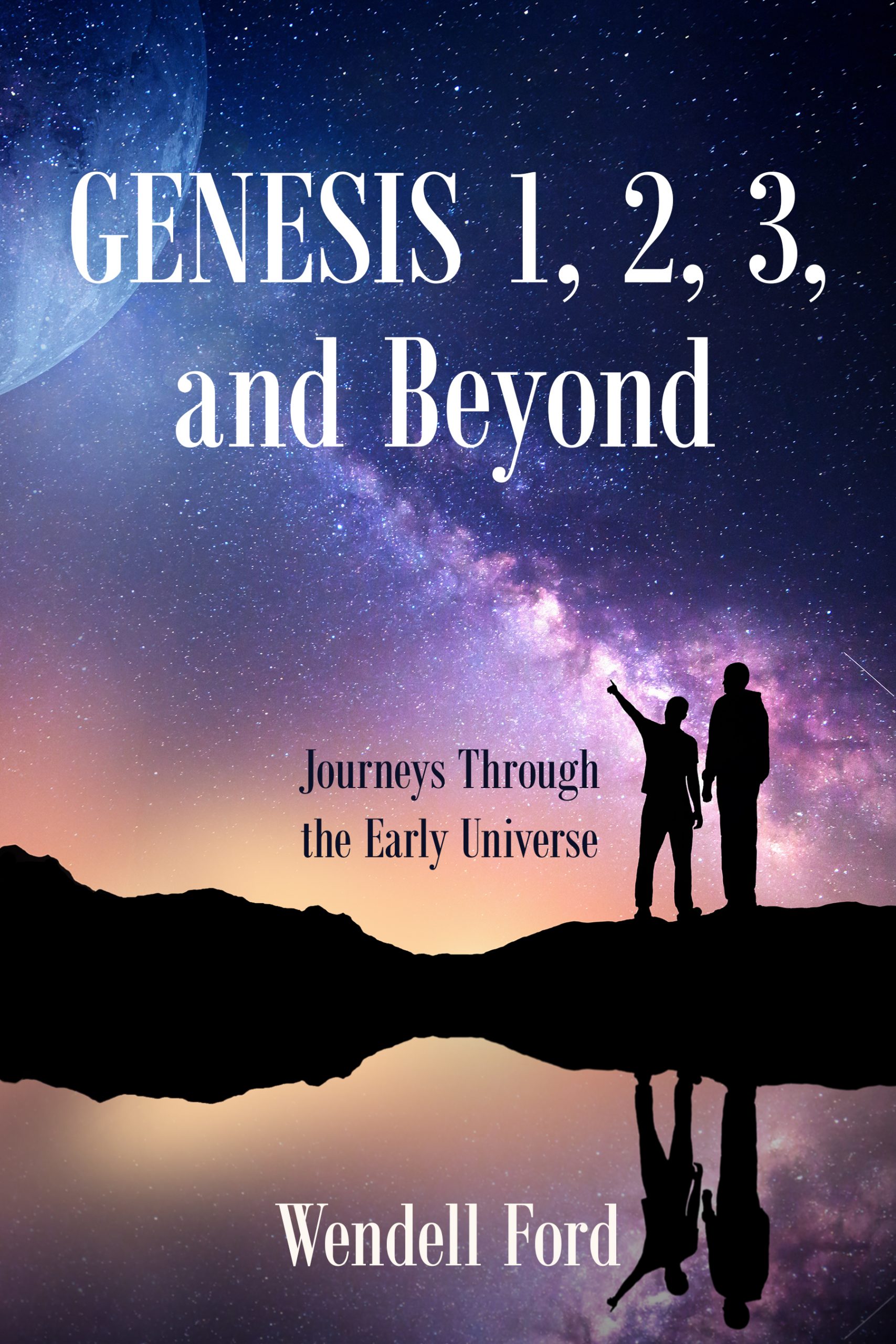 Genesis 1 2 3 And Beyond Journeys Through The Early Universe Redemption Press