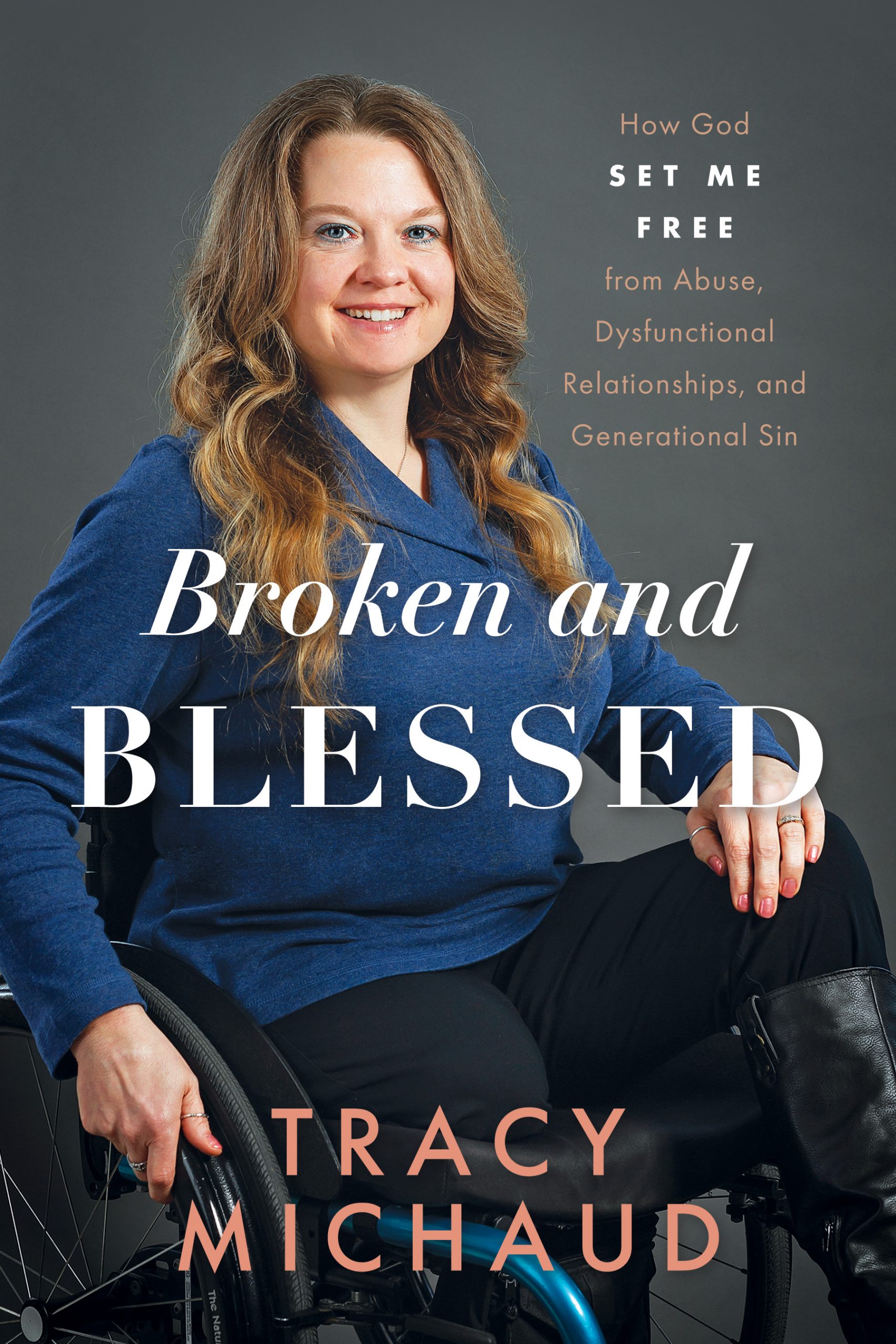 Broken Blessed: How God Set Me Free from Abuse, Dysfunctional Relationships, and Generational - Redemption Press