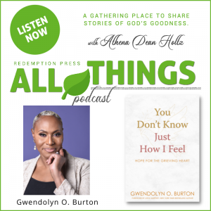 Hope for the Grieving Heart with Gwendolyn Burton