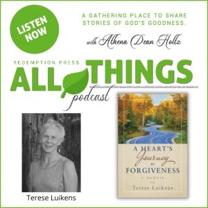 A Heart’s Journey to Forgiveness with Terese Luikens