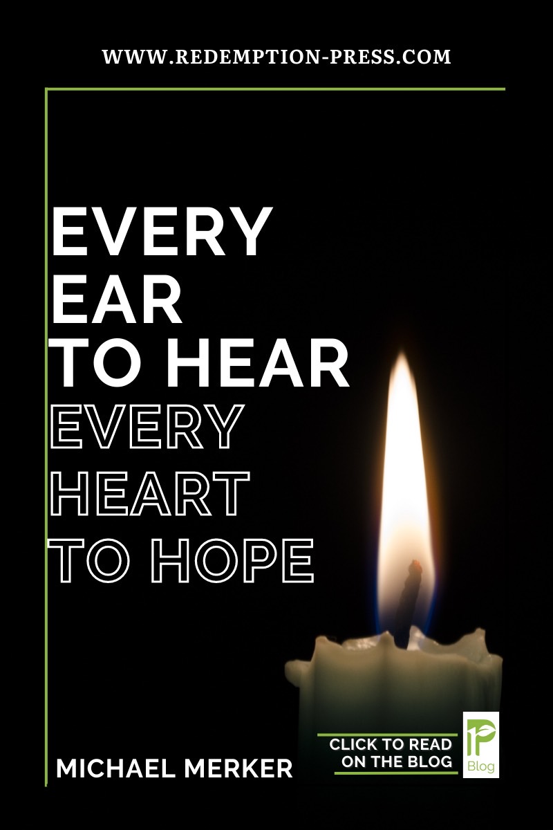 “Every ear to hear, every heart to hope!” SM
