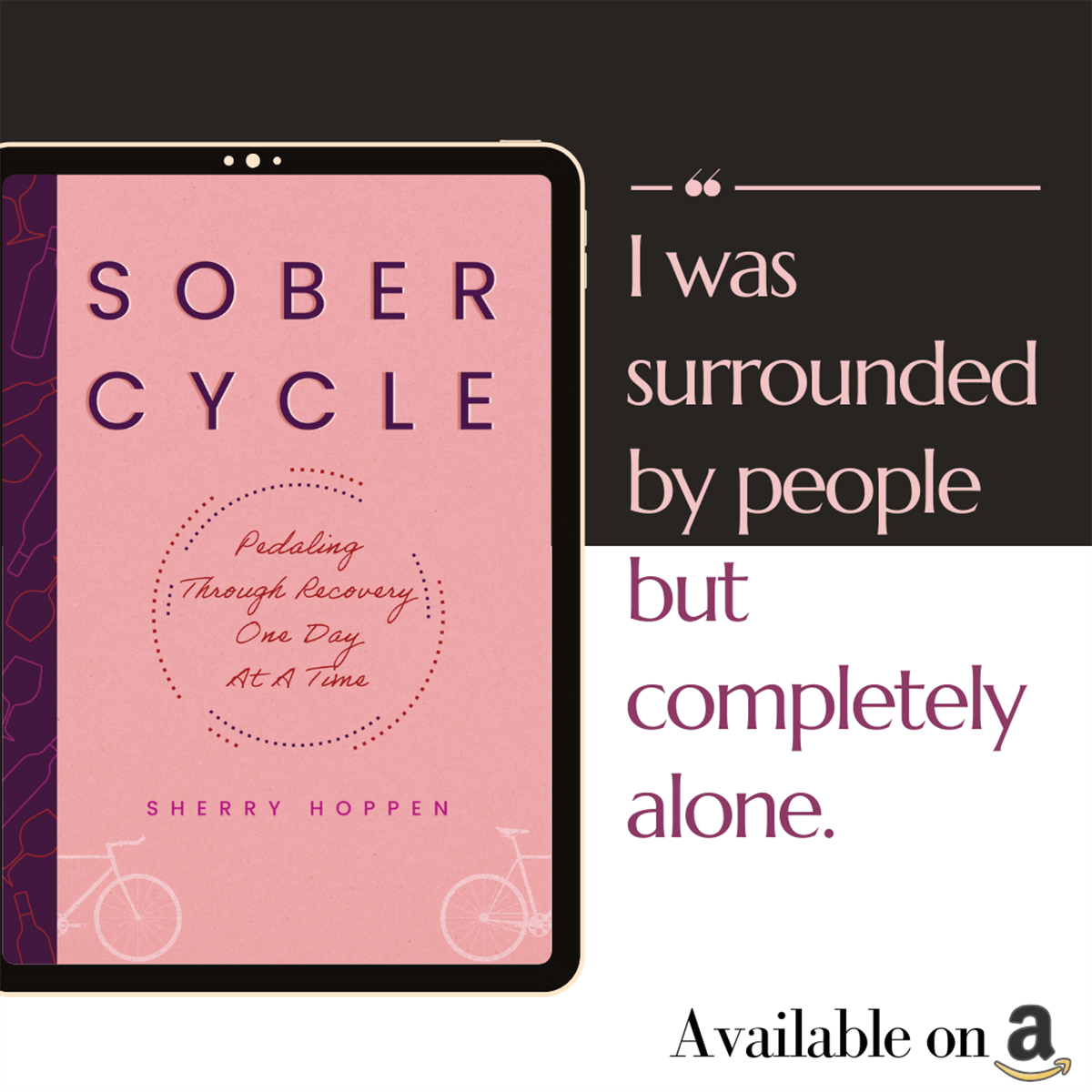 Quote from Sober Cycle "I was surrounded by people but completely alone."