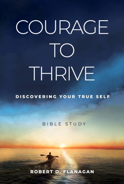 Courage to Thrive: Discovering Your True Self
