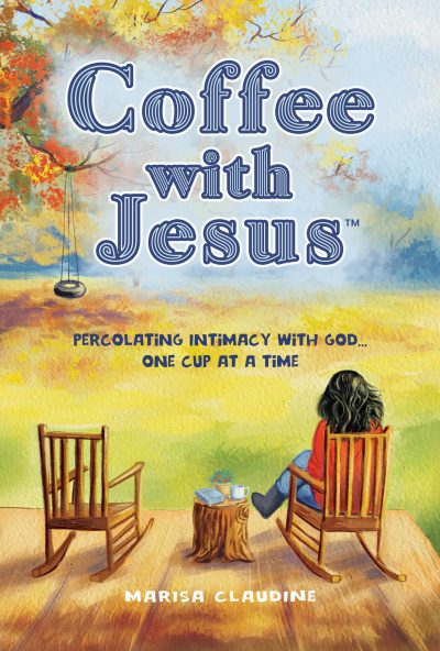 Coffee with Jesus: Percolating Intimacy with God ... One cup at a Time