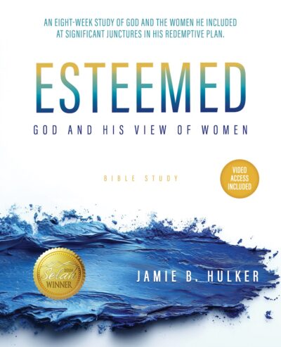 Esteemed: God and His View of Women