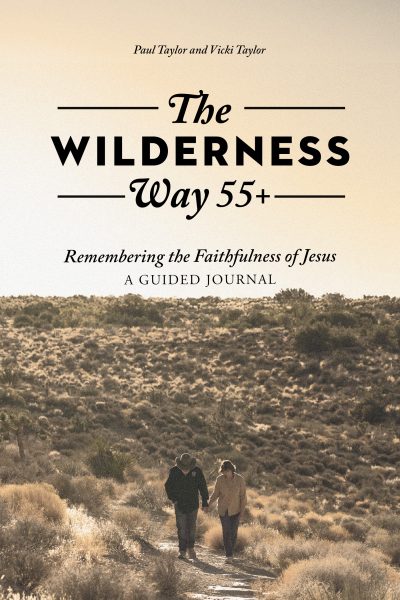 The Wilderness Way 55+: Remembering the Faithfulness of Jesus