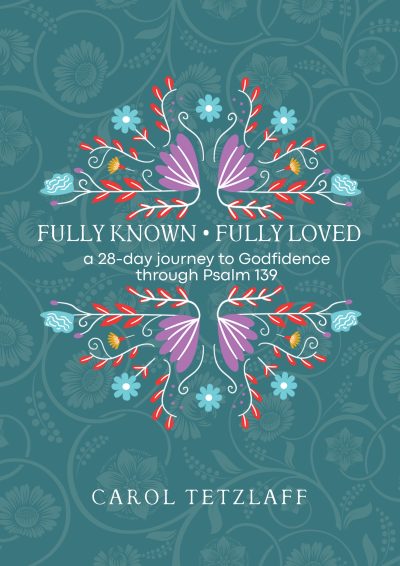 Fully Known, Fully Loved: a 28-day journey to Godfidence through Psalm 139