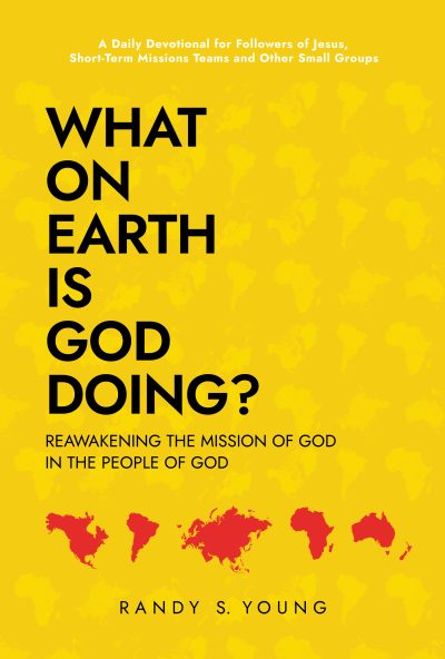 What on Earth is God Doing?: Reawakening the Mission of God in the People of God