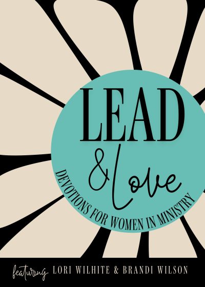 Lead and Love: Devotions for Women in Ministry