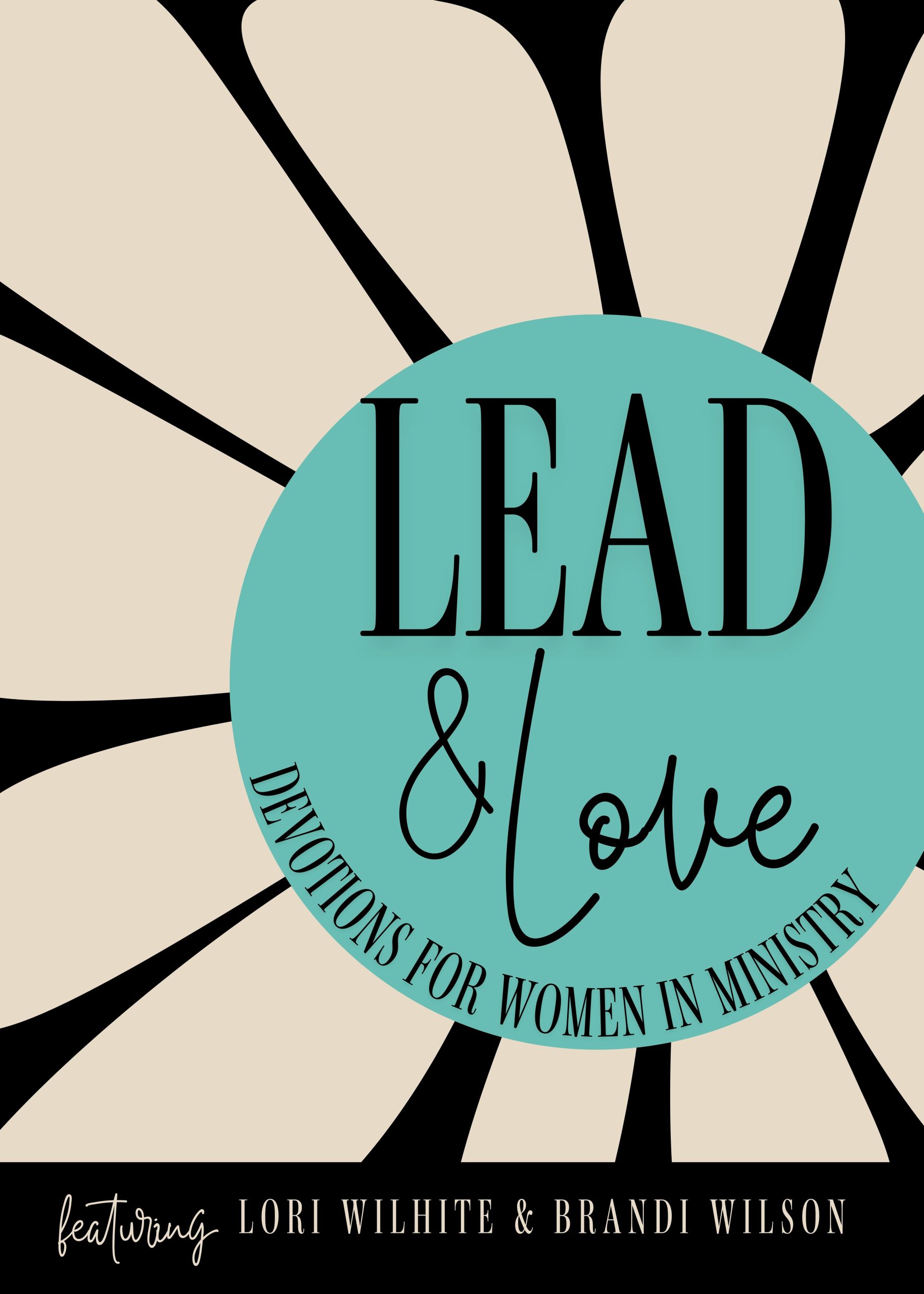 Lead and Love: Devotions for Women in Ministry