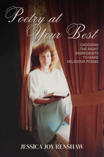 Poetry at Your Best: Choosing the Right Ingredients to Make Delicious Poems