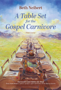 A Table Set for the Gospel Carnivore: First Course