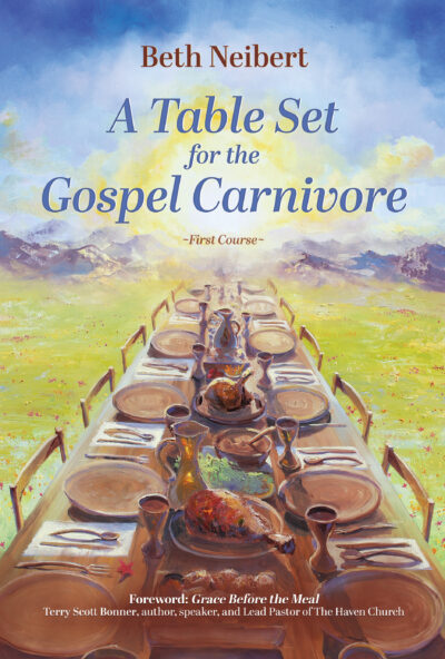 A Table Set for the Gospel Carnivore: First Course