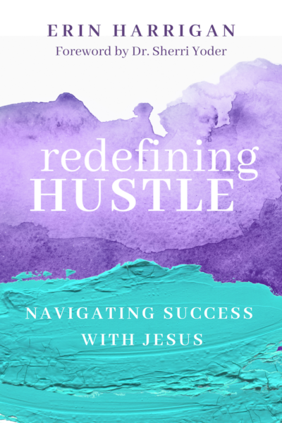 Redefining Hustle: Navigating Success with Jesus