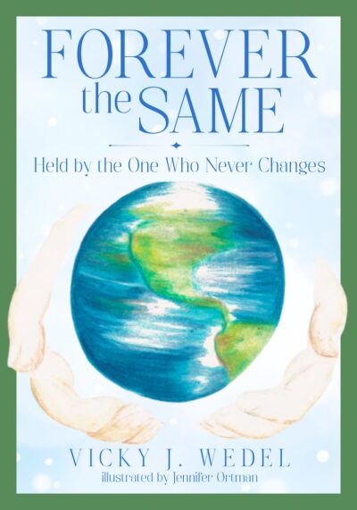Forever the Same: Held by the One Who Never Changes