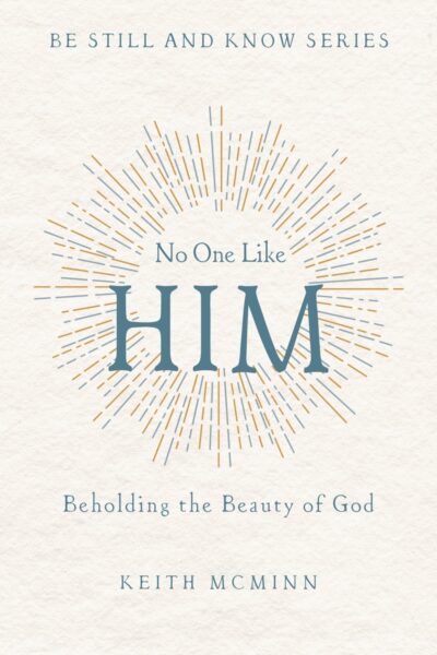 No One Like Him: Beholding the Beauty of God