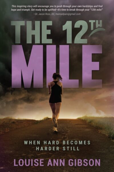 Front cover of The 12th Mile by Louise Gibson