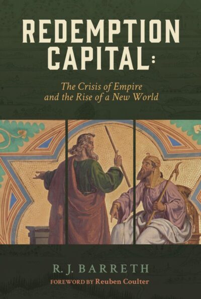 Redemption Capital: The Crisis of Empire and the Rise of the New World