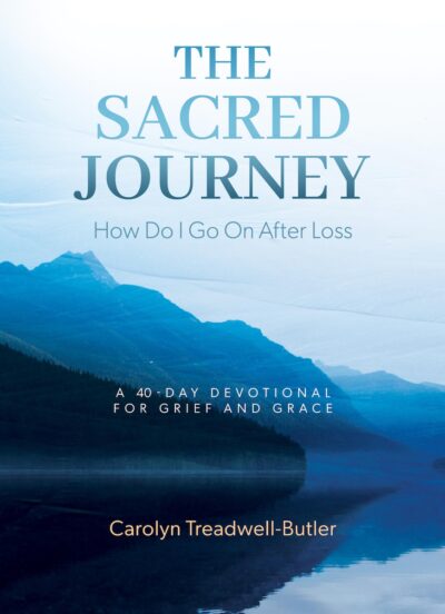 The Sacred Journey: How Do I Go On After Loss
