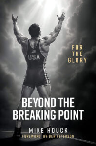 Beyond the Breaking Point: For the Glory by Mike Houck