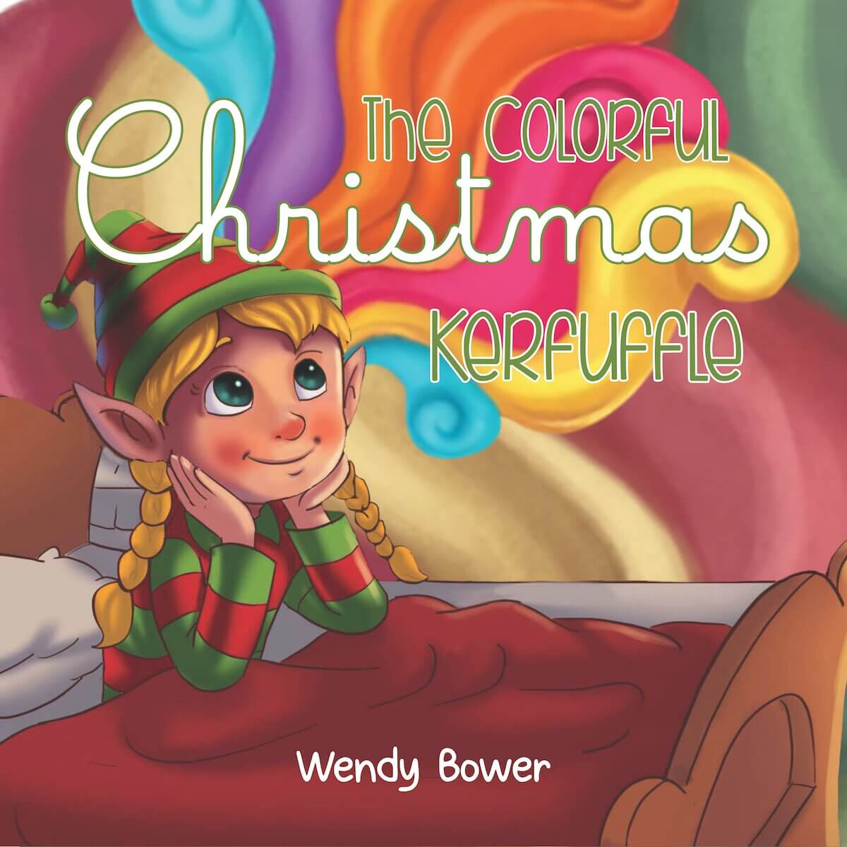 The Colorful Christmas Kerfuffle By Wendy Bower